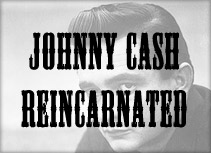 Johnny Cash Reincarnated
